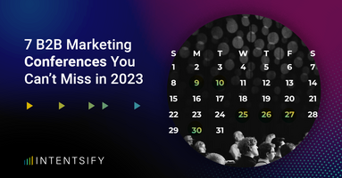 7 B2B Marketing Conferences You Can't Miss in 2023