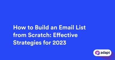 How to Build an Email List from Scratch: Effective Strategies for 2023