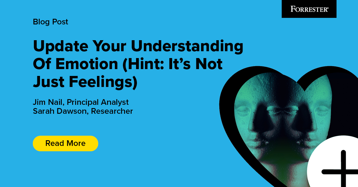 Update Your Understanding Of Emotion (Hint: It's Not Just Feelings)