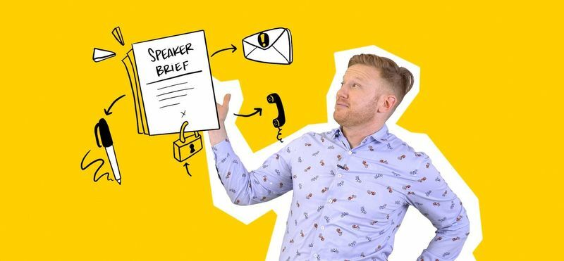 How to Create a Great Speaker Brief in 6 Steps