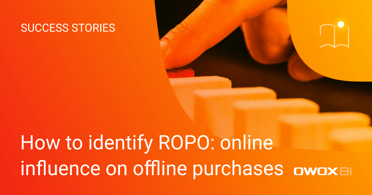 How to identify ROPO: online influence on offline purchases | OWOX BI