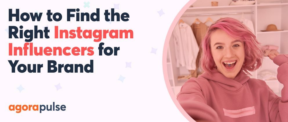 How to Find the Right Instagram Influencers for Your Brand