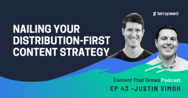 Nailing Your Distribution-First Content Strategy