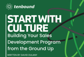 Start with Culture: Building Your Sales Development Program from the Ground Up