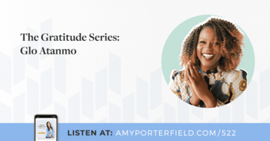#522: The Gratitude Series: Glo Atanmo 