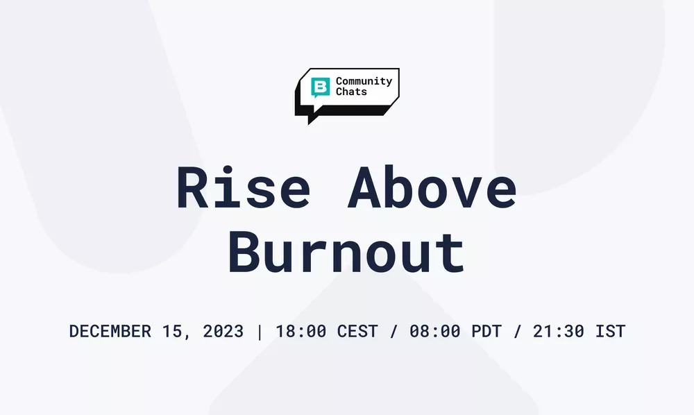 Storyblok Community Chats #9: Rise Above Burnout