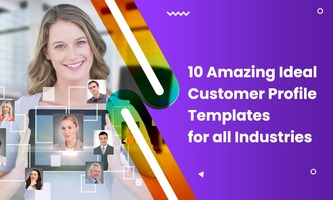10 AMAZING IDEAL CUSTOMER PROFILE TEMPLATES FOR ALL INDUSTRIES