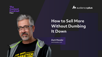 How to Sell More Without Dumbing It Down with Zach Messler, Messaging Strategist