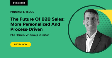 The Future Of B2B Sales: More Personalized And Process-Driven