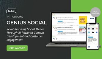 SOCi's Genius Social Revolutionizes Social Media Through AI-Powered Content Development and Customer Engagement