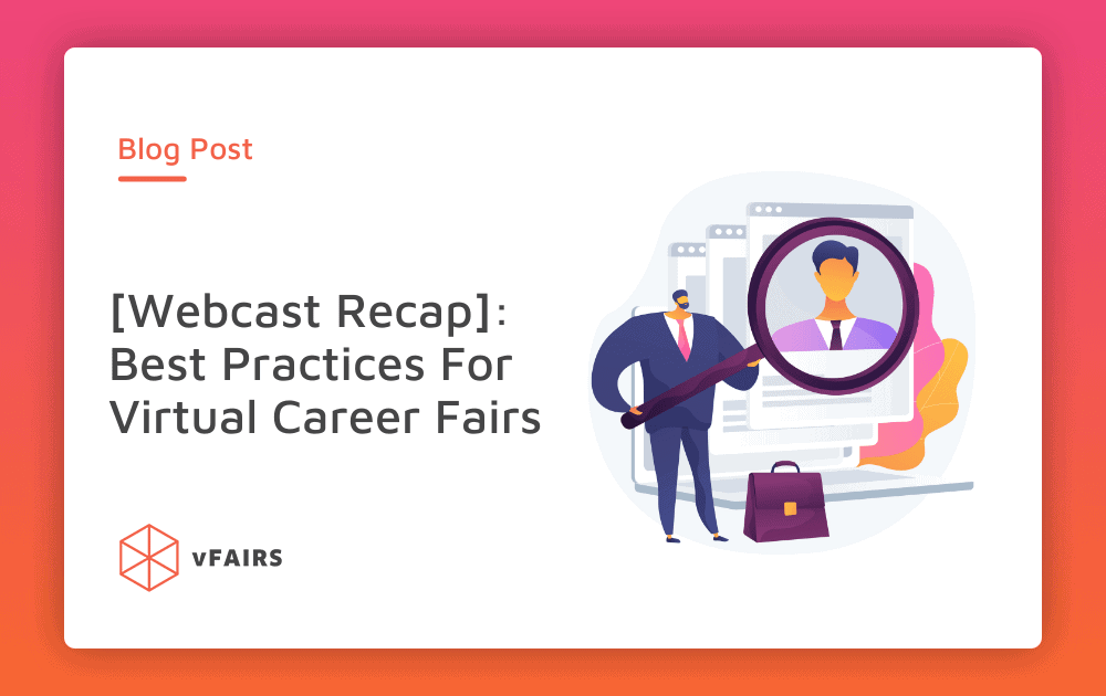 [Webcast Recap]: Best Practices for Virtual Career Fairs