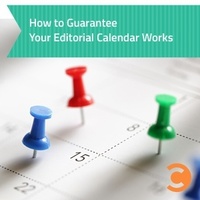 How to Guarantee Your Editorial Calendar Works