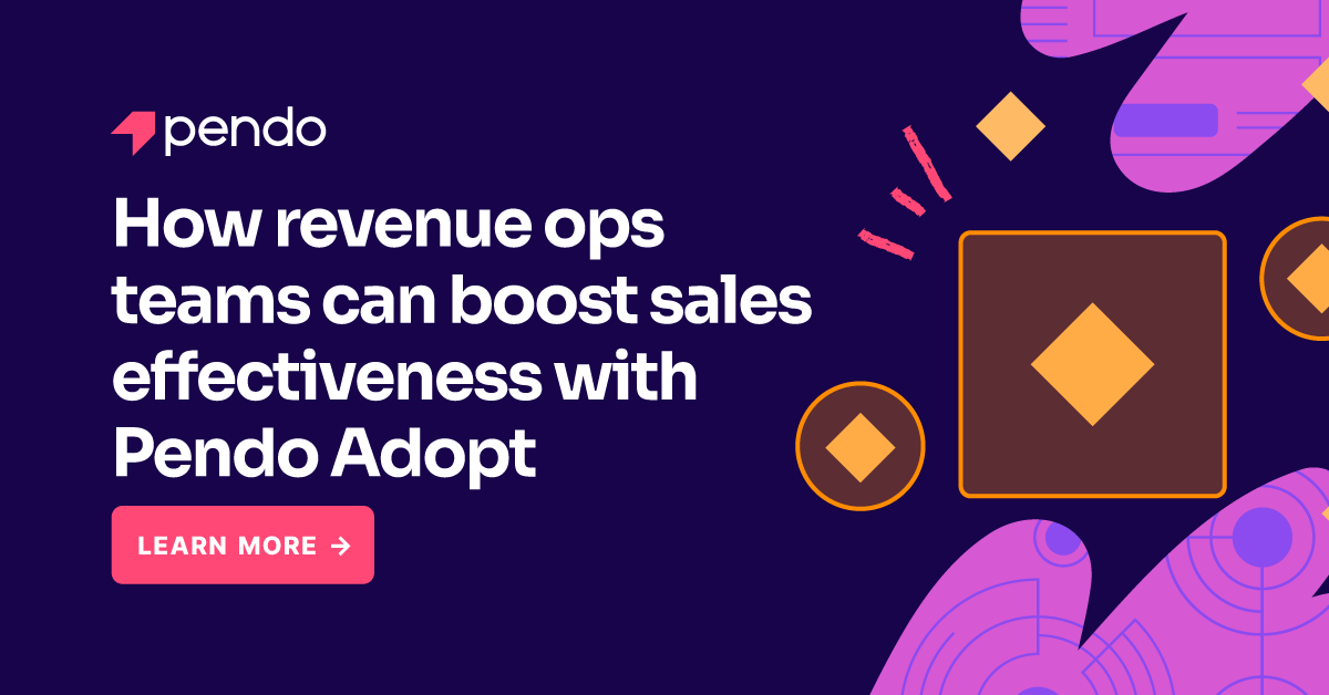 How rev ops teams can boost sales effectiveness - Pendo Blog