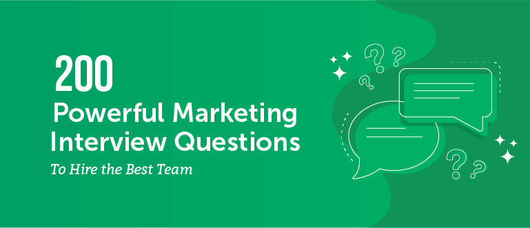 200 Powerful Marketing Interview Questions to Hire the Best