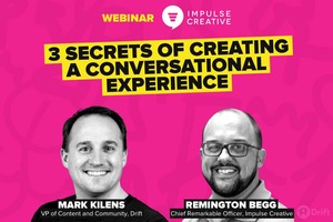 3 Secrets of Creating a Conversational Experience