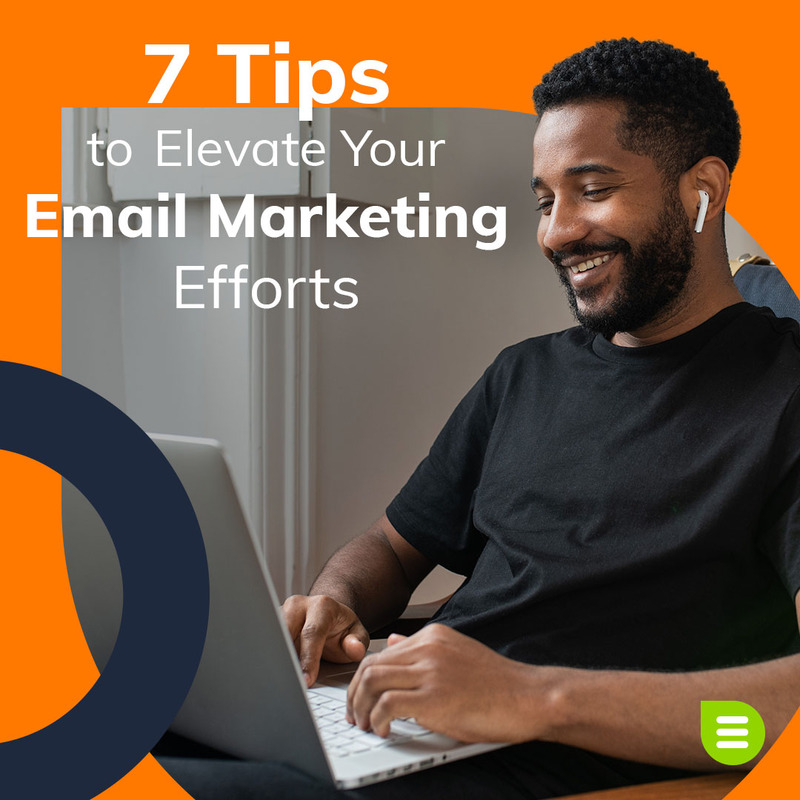 7 Email Marketing Strategies for the Savvy Digital Marketer