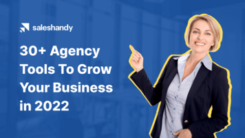 30+ Agency Tools To Grow Your Business in 2022