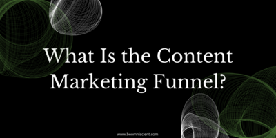 What Is the Content Marketing Funnel? A Guide