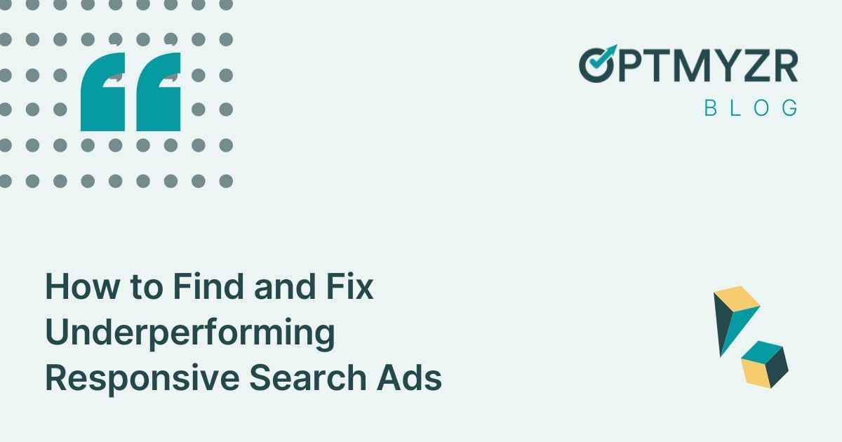 How to Find and Fix Underperforming Responsive Search Ads