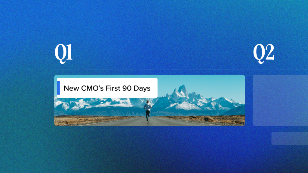 Strategies for a CMO's First 90 Days 