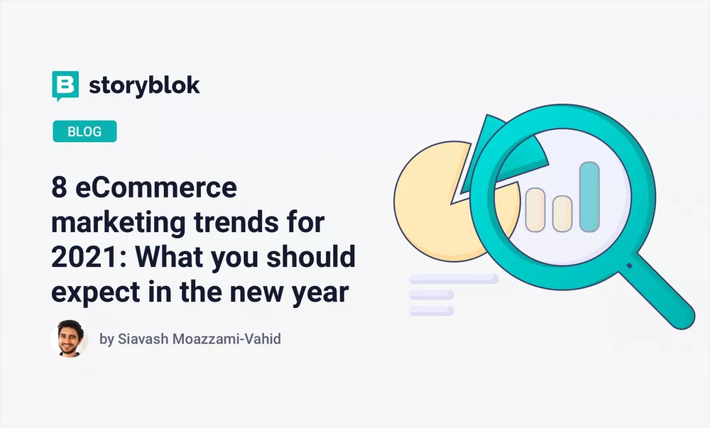8 eCommerce marketing trends for 2021: <br> What you should expect in the new year