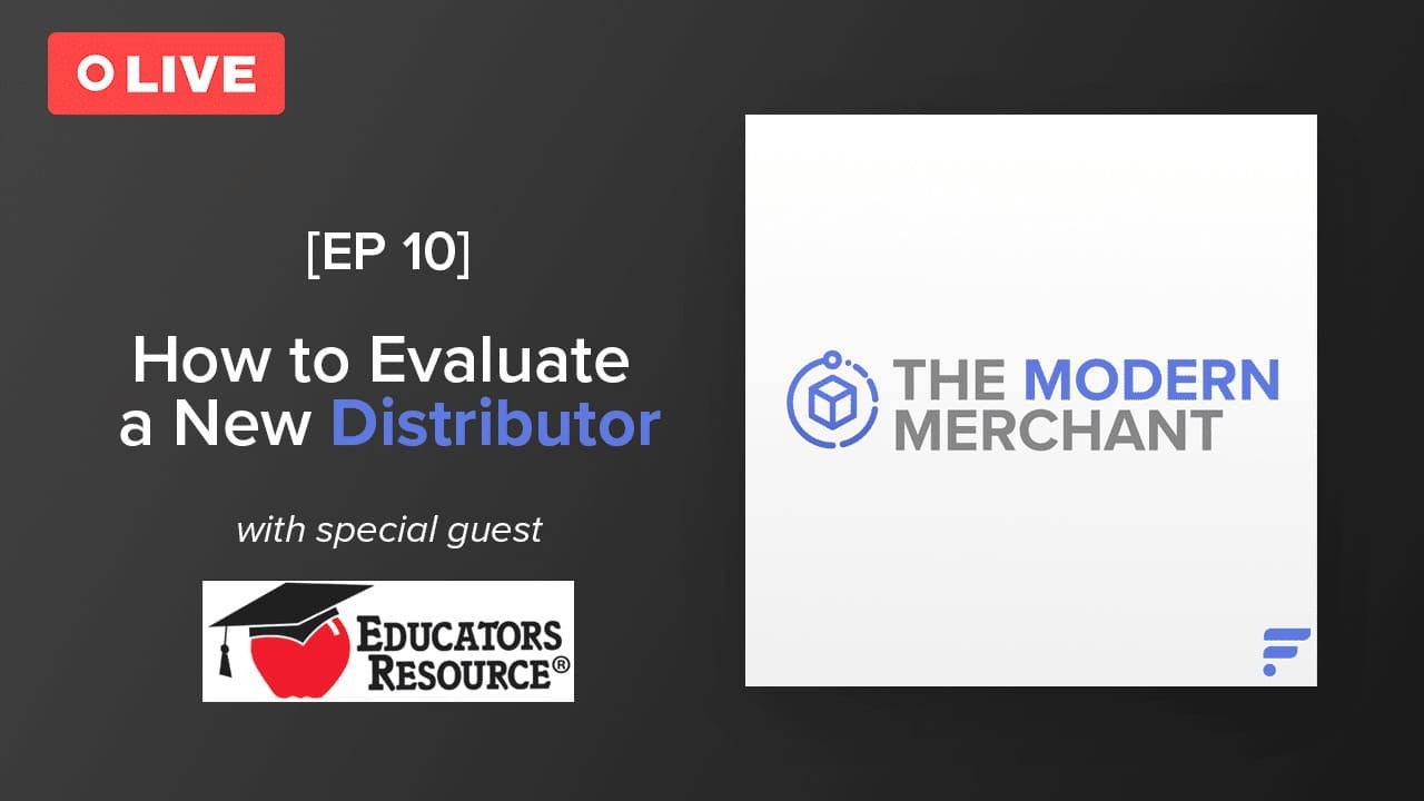 [EP 10] Modern Merchant Podcast: Evaluating Distributors