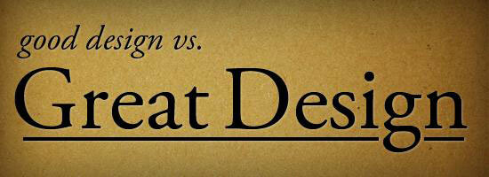The Difference Between Good Design and Great Design