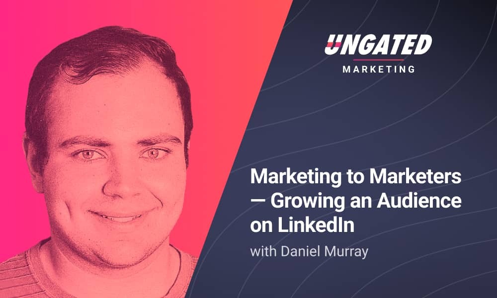 Growing an Audience on LinkedIn with Daniel Murray