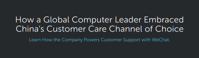How a Global Computer Leader Embraced China's Customer Care Channel of Choice