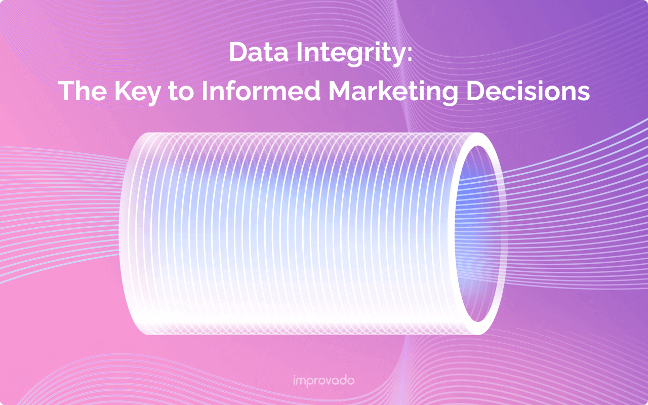 Data Integrity: The Key to Informed Marketing Decisions