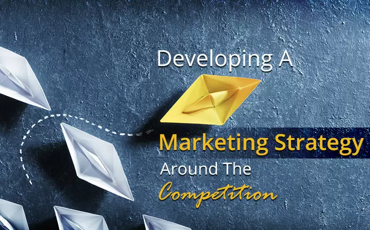 Developing A Marketing Strategy Around The Competition