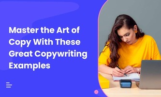 Master the Art of Copy With These Great Copywriting Examples