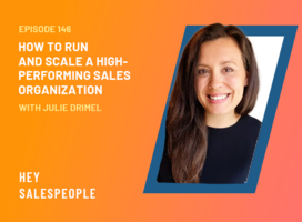 How to Run and Scale a High-Performing Sales Organization with Julie Drimel