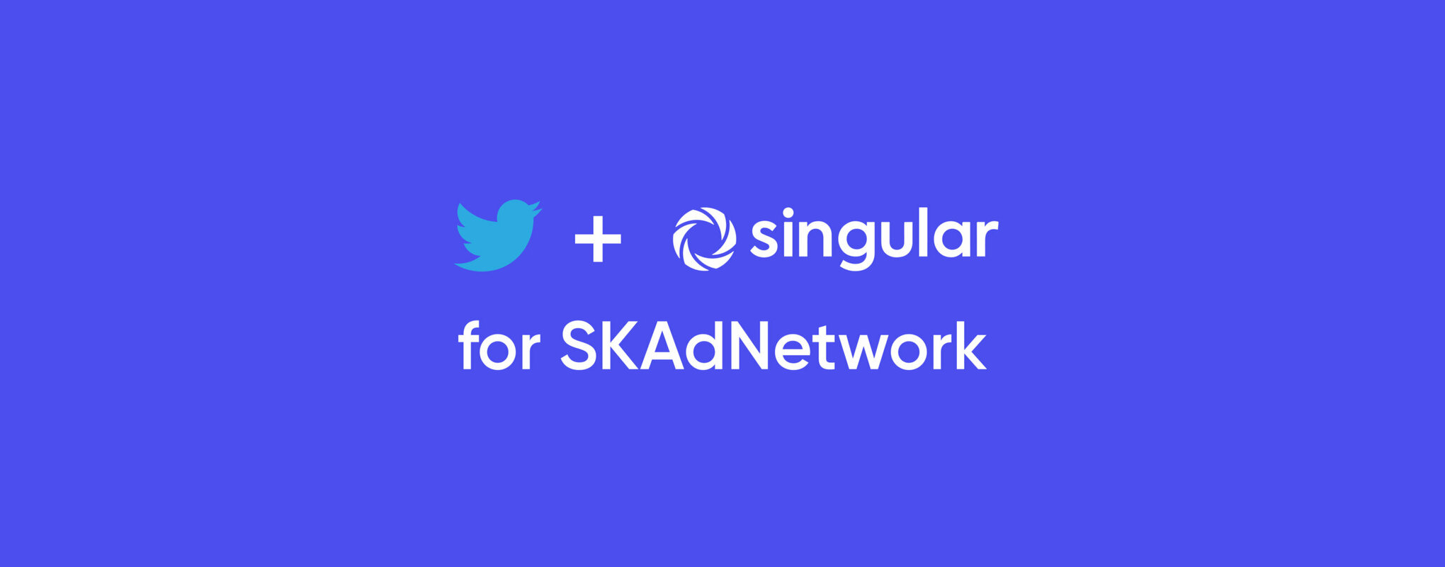 Singular, Twitter, and SKAdNetwork: integrated and ready to go