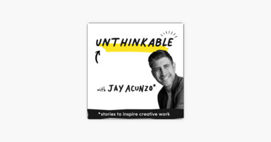 ‎Unthinkable with Jay Acunzo: Going Bananas on Apple Podcasts