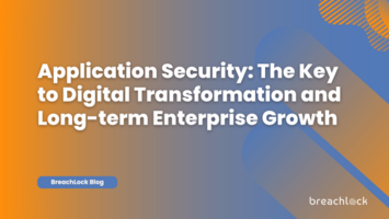 Application Security: The Key to Digital Transformation and Long-term Enterprise Growth