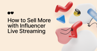 12 Ways to Sell More with Influencer Live Streaming: Pre, During & Post-Stream Tactics