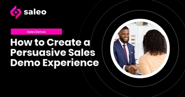 How to Create a Persuasive Sales Demo Experience
