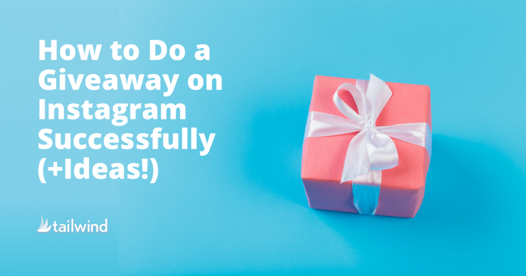 How to Do a Giveaway on Instagram Successfully (+Ideas!)