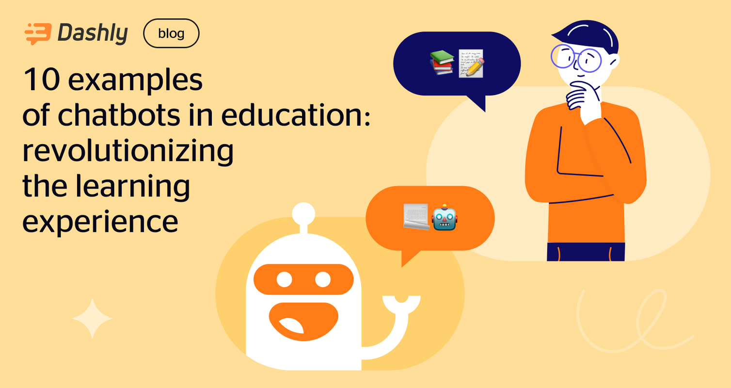 10 examples of chatbots in education: revolutionizing the learning experience