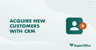 5 WAYS TO ACQUIRE NEW CUSTOMERS WITH A CRM