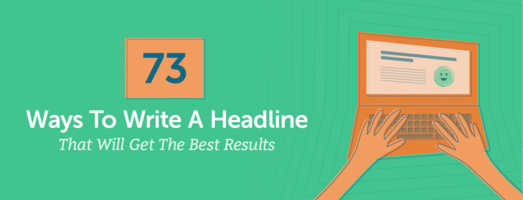 73 Easy Ways To Write A Headline That Will Reach Your Reader