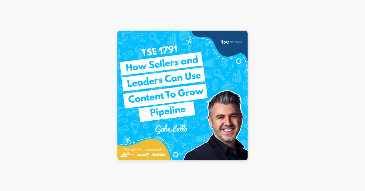 Gabe Lullo | How Sellers and Leaders Can Use Content To Grow Pipeline