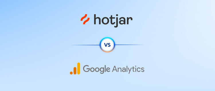 Google Analytics vs Hotjar vs Smartlook: Which one do you need? 