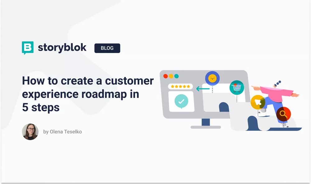How to create a customer experience roadmap in 5 steps