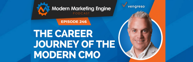 Modern Marketing Engine - The Career Journey of the Modern CMO