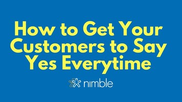 How to Get Your Customers to Say Yes