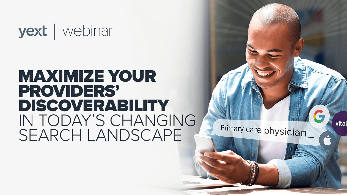 Webinar: Maximize Your Providers' Discoverability in Today's Changing Search Landscape