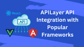 APILayer API Integration with Popular Frameworks - APILayer Blog - All About APIs: AI, ML, Finance, & More APIs