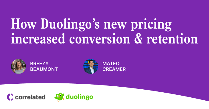 How Duolingo increased conversion and retention with a new pricing tier | Correlated Blog